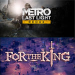 Gratis Games: For The King én Metro: Last Light Redux